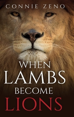 When Lambs Become Lions by Zeno, Connie