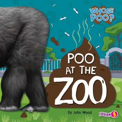 Poo at the Zoo by Wood, John