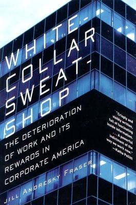 White-Collar Sweatshop by Fraser, Jill Andresky