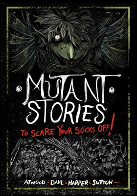 Mutant Stories to Scare Your Socks Off! by Harper, Benjamin