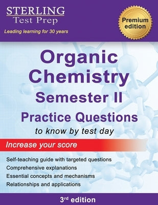 College Organic Chemistry Semester II: Practice Questions with Detailed Explanations by Test Prep, Streling