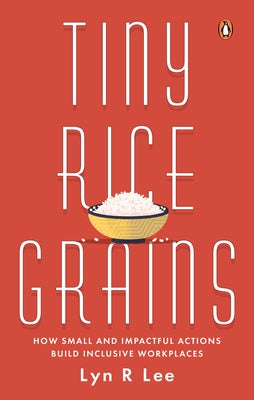 Tiny Rice Grains by Lee, Lyn R.