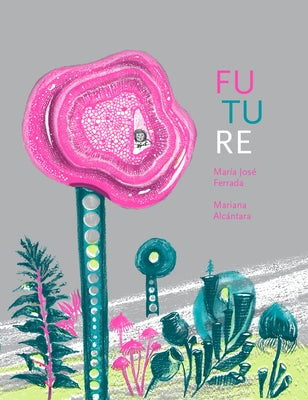 Future by Ferrada, Mar&#195;&#173;a Jos&#195;&#169; Ferrada