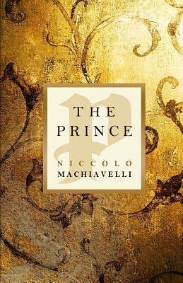The Prince by Machiavelli, Niccolo