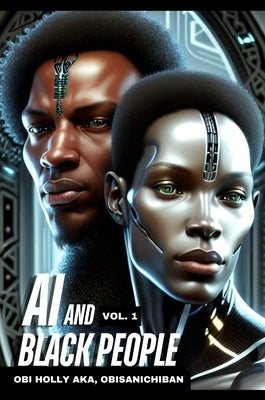 AI and Black People by Holly, Obi M.