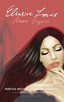 Elusive Loves: Amores Esquivos by Castro Marmol, Mirtha Michelle