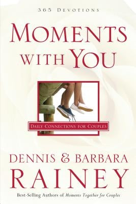 Moments with You: Daily Connections for Couples by Rainey, Dennis