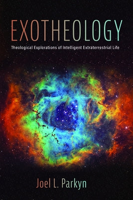 Exotheology by Parkyn, Joel L.