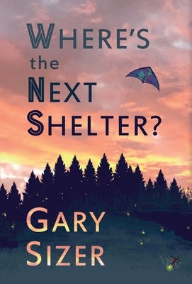 Where's the Next Shelter? by Sizer, Gary