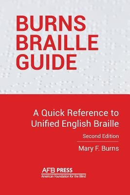 Burns Braille Guide: A Quick Reference to Unified English Braille by Burns, Mary F.