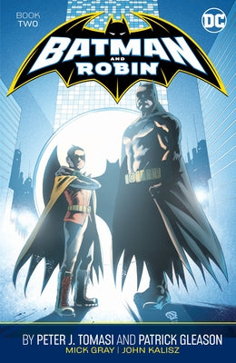 Batman and Robin by Peter J. Tomasi and Patrick Gleason Book Two by Tomasi, Peter J.