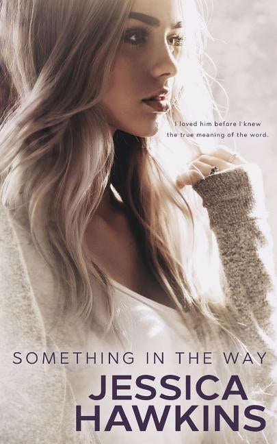 Something in the Way by Hawkins, Jessica