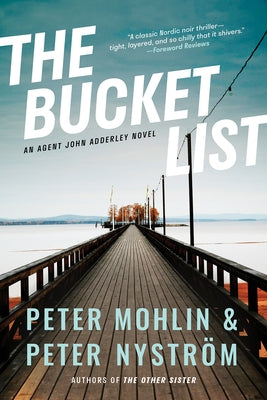 The Bucket List: An Agent John Adderley Novel by Mohlin, Peter