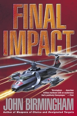 Final Impact: A Novel of the Axis of Time by Birmingham, John