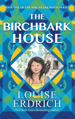 The Birchbark House by Erdrich, Louise