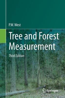 Tree and Forest Measurement by West, P. W.