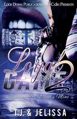 Loyal to the Game 2 by Tj