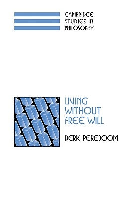 Living Without Free Will by Pereboom, Derk