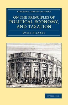 On the Principles of Political Economy, and Taxation by Ricardo, David