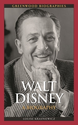 Walt Disney: A Biography by Krasniewicz, Louise