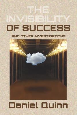 The Invisibility of Success: Black & White Edition by Quinn, Daniel