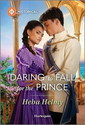 Daring to Fall for the Prince by Helmy, Heba