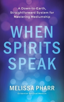 When Spirits Speak by Pharr, Melissa