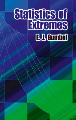 Statistics of Extremes by Gumbel, E. J.