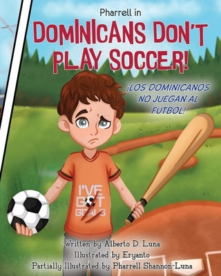 Dominicans Don't Play Soccer! by Luna, Alberto D.