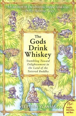 The Gods Drink Whiskey by Asma, Stephen T.