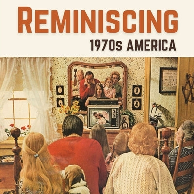 Reminiscing 1970s America: Memory Lane Picture Book for Seniors with Dementia and Alzheimer's Patients. by Melgren, Jacqueline