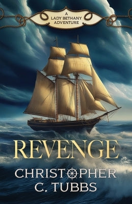 Revenge: a thrilling historical naval adventure by Tubbs, Christopher C.
