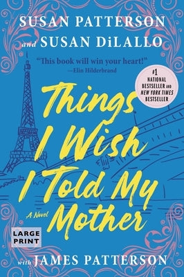 Things I Wish I Told My Mother: The Perfect Mother-Daughter Book Club Read by Patterson, Susan