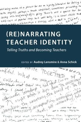 (Re)narrating Teacher Identity: Telling Truths and Becoming Teachers by Miller, Sj