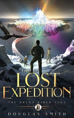 The Lost Expedition: The Dream Rider Saga, Book 3 by Smith, Douglas