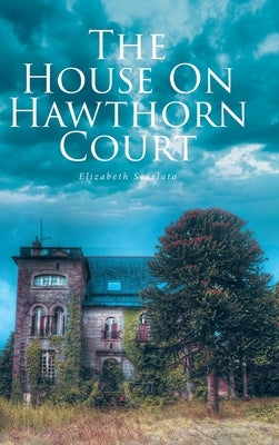 The House on Hawthorn Court by Scarlata, Elizabeth