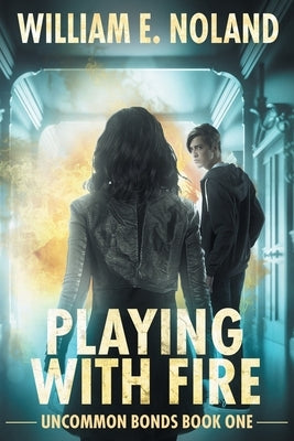 Playing with Fire: A Supernatural Thriller by Noland, William E.