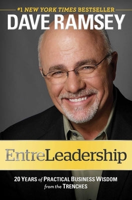 Entreleadership: 20 Years of Practical Business Wisdom from the Trenches by Ramsey, Dave