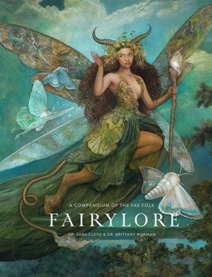 Fairylore: A Compendium of the Fae Folk by Warman, Brittany