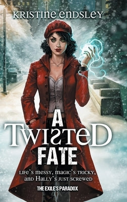 A Twisted Fate by Endsley, Kristine