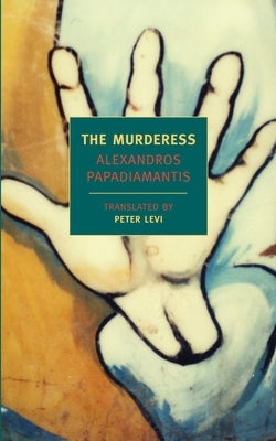 The Murderess by Papadiamantis, Alexandros