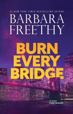 Burn Every Bridge by Freethy, Barbara