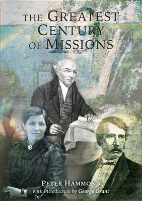 The Greatest Century of Missions by Hammond, Peter