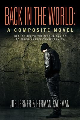 Back in the World: A Composite Novel by Lerner, Joe
