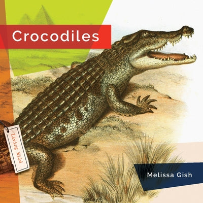 Crocodiles by Gish, Melissa