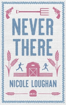 Never There by Loughan, Nicole