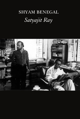 Satyajit Ray: A Film by Benegal, Shyam
