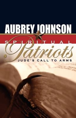 Spiritual Patriots by Johnson, Aubrey