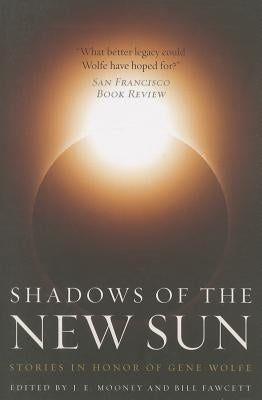 Shadows of the New Sun by Mooney, J. E.