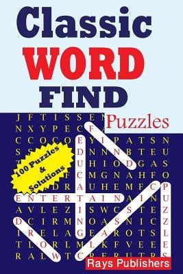 Classic Word Find Puzzles by Rays Publishers